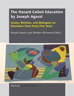 The Hazard Called Education By Joseph Agassi Essays Reviews And Dialogues On Education From Fortyfive Years Ronald Swartz