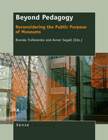 Beyond Pedagogy Reconsidering The Public Purpose Of Museums Brenda Trofanenko