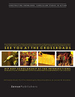 See You At The Crossroads Hip Hop Scholarship At The Intersections Dialectical Harmony Ethics Aesthetics And Panoply Of Voices Brad Porfilio
