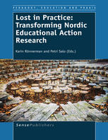 Lost In Practice Transforming Nordic Educational Action Research Karin Rnnerman
