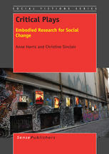 Critical Plays Embodied Research For Social Change Anne Harris
