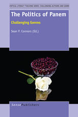 The Politics Of Panem Challenging Genres Sean P Connors Eds