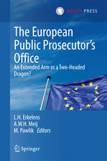 The European Public Prosecutors Office An Extended Arm Or A Twoheaded Dragon 1st Edition L H Erkelens