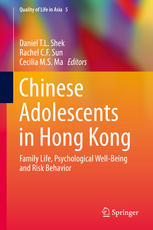Chinese Adolescents In Hong Kong Family Life Psychological Wellbeing And Risk Behavior 1st Edition Daniel Tl Shek