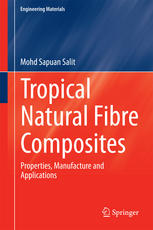 Tropical Natural Fibre Composites Properties Manufacture And Applications 1st Edition Mohd Sapuan Salit Auth