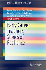 Early Career Teachers Stories Of Resilience 1st Edition Bruce Johnson