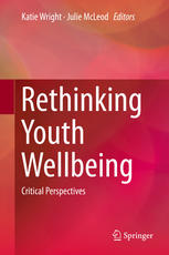 Rethinking Youth Wellbeing Critical Perspectives 1st Edition Katie Wright
