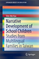 Narrative Development Of School Children Studies From Multilingual Families In Taiwan 1st Edition Shinmei Kao Auth
