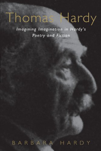 Thomas Hardy Imagining Imagination In Hardys Poetry And Fiction 1st Edition Barbara Hardy