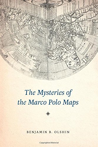 The Mysteries Of The Marco Polo Maps Benjamin B Olshin