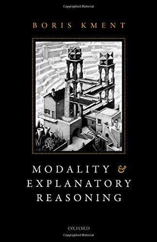 Modality And Explanatory Reasoning Boris Kment
