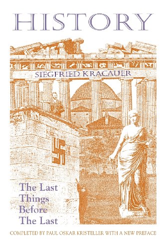 Historythe Last Things Before The Last Siegfried Kracauer Paul Oskar Kristeller