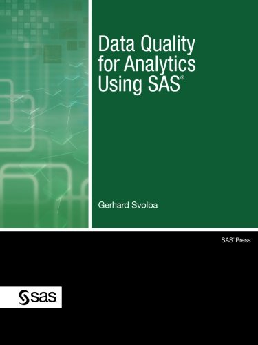 Data Quality For Analytics Using Sas Gerhard Svolba Phd