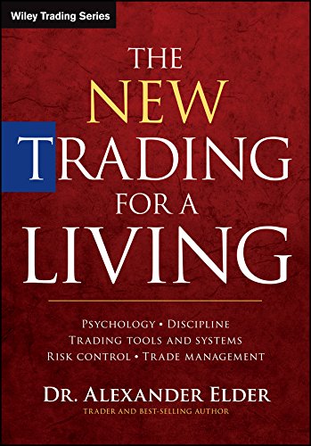 The New Trading For A Living Psychology Discipline Trading Tools And Systems Risk Control Trade Management 2nd Edition Alexander Elder