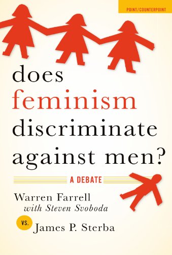 Does Feminism Discriminate Against Men A Debate Warren Farrell