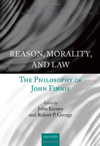 Reason Morality And Law The Philosophy Of John Finnis John Keown