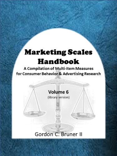 Marketing Scales Handbook A Compilation Of Multiitem Measures For Consumer Behavior Advertising Research Vol 6 English Gordon C Bruner