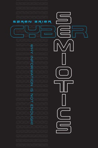 Cybersemiotics Why Information Is Not Enough 2nd Soren Brier