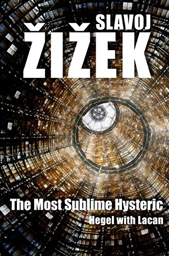The Most Sublime Hysteric Hegel With Lacan 1st Edition Slavoj Zizek