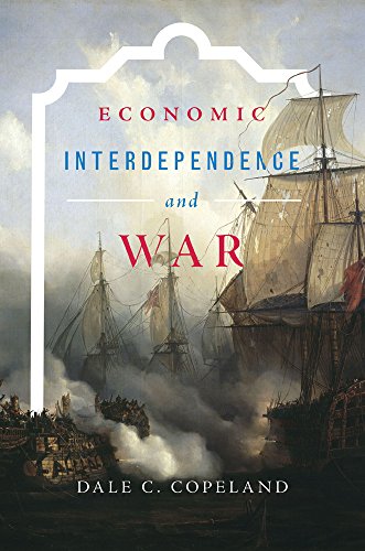 Economic Interdependence And War Dale C Copeland