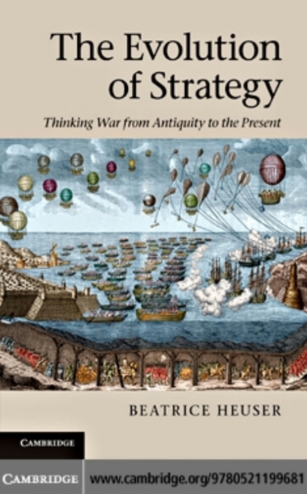 The Evolution Of Strategy Thinking War From Antiquity To The Present 1st Edition Beatrice Heuser