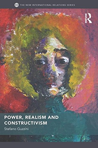 Power Realism And Constructivism 1st Edition Stefano Guzzini