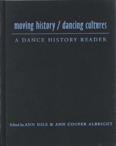 Moving Historydancing Cultures A Dance History Reader 1st Ann Dils