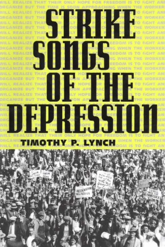 Strike Songs Of The Depression First Edition Timothy P Lynch