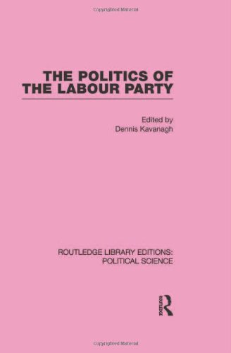 The Politics Of The Labour Party Reprint Dennis Kavanagh Ed