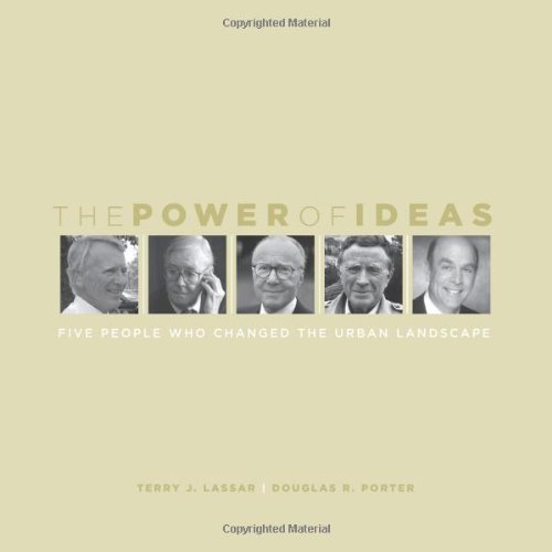The Power Of Ideas Five People Who Changed The Urban Landscape Douglas R Porter