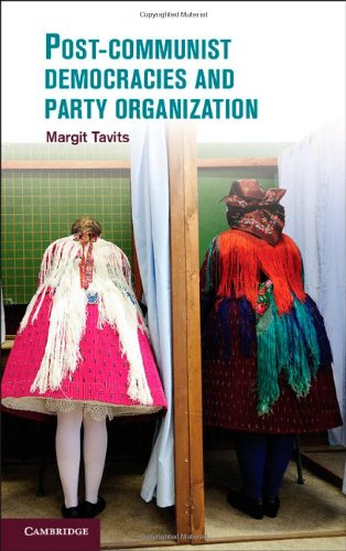 Postcommunist Democracies And Party Organization Margit Tavits