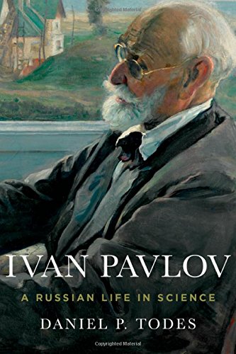 Ivan Pavlov A Russian Life In Science 1st Edition Daniel P Todes