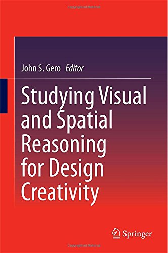 Studying Visual And Spatial Reasoning For Design Creativity 2015th Edition John S Gero