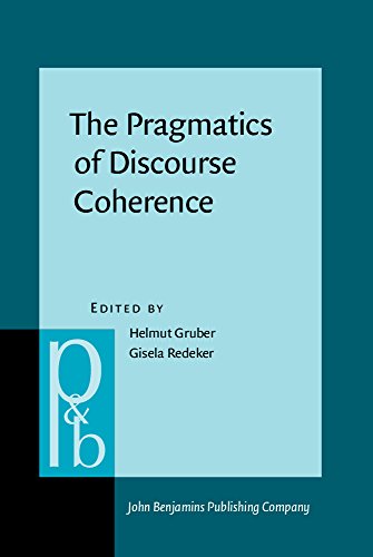 The Pragmatics Of Discourse Coherence Theories And Applications Helmut Gruber