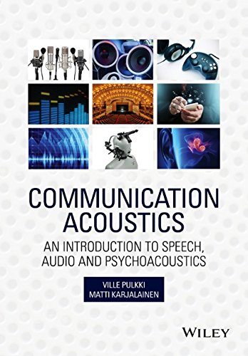 Communication Acoustics An Introduction To Speech Audio And Psychoacoustics 1st Edition Ville Pulkki