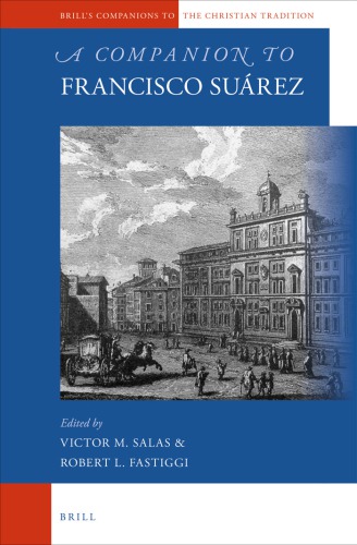 A Companion To Francisco Surez Victor M Salas Robert L Fastiggi Eds