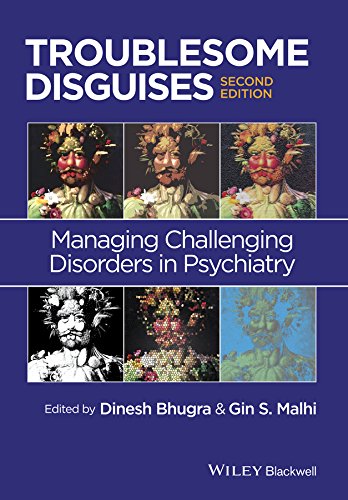 Troublesome Disguises Managing Challenging Disorders In Psychiatry 2nd Edition Dinesh Bhugra
