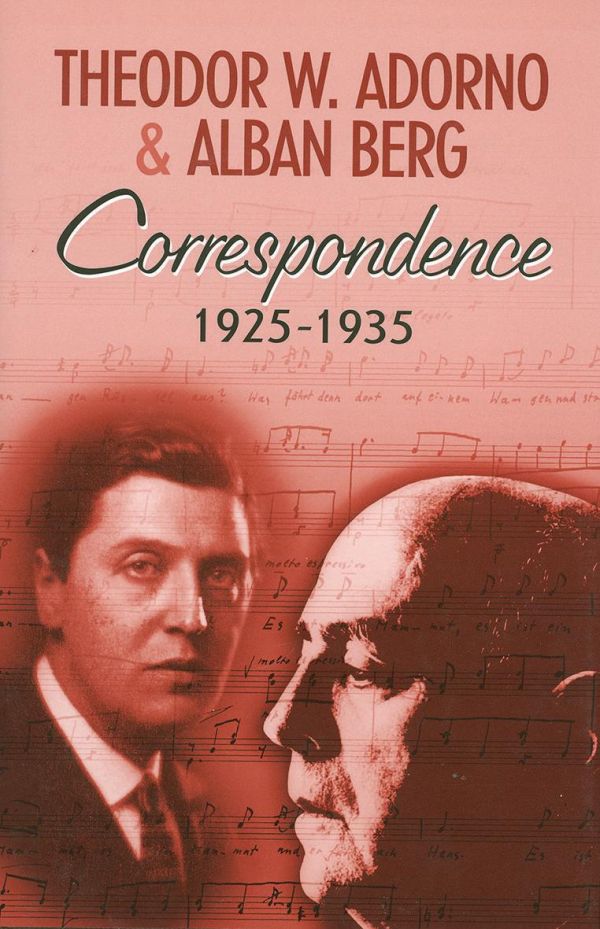Correspondence 19251935 Theodor W Adorno Alban Berg Henri Lonitz