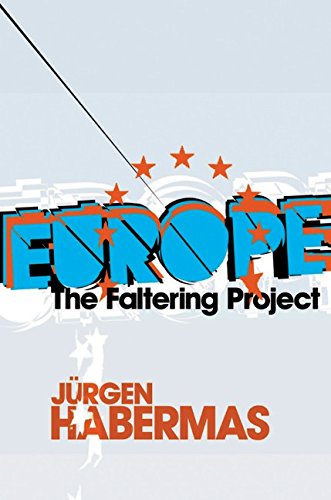 Europe The Faltering Project 1st Edition Jrgen Habermas