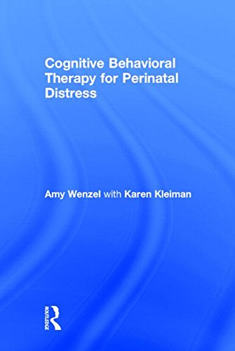Cognitive Behavioral Therapy For Perinatal Distress 1st Edition Amy Wenzel