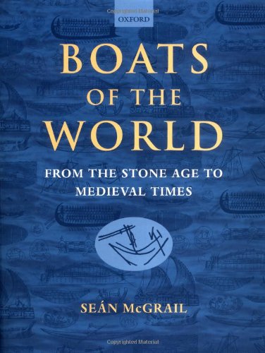 Boats Of The World From The Stone Age To Medieval Times Sean Mcgrail
