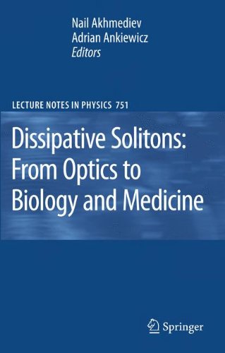 Dissipative Solitons From Optics To Biology And Medicine 1st Edition N Akhmediev