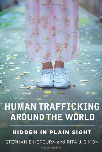 Human Trafficking Around The World Hidden In Plain Sight Stephanie Hepburn