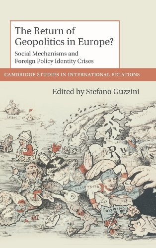 The Return Of Geopolitics In Europe Social Mechanisms And Foreign Policy Identity Crises Stefano Guzzini