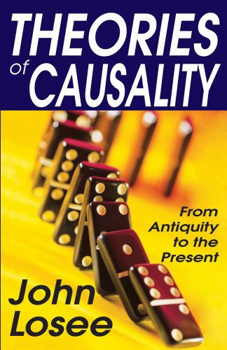 Theories Of Causality From Antiquity To The Present John Losee
