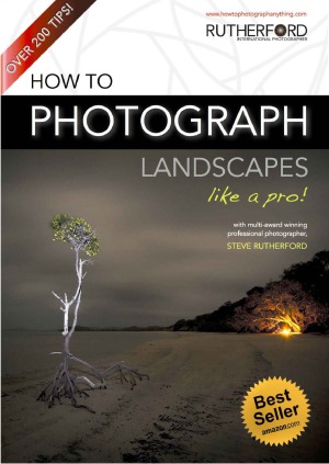 How To Photograph Landscapes Like A Pro Steve Rutherford