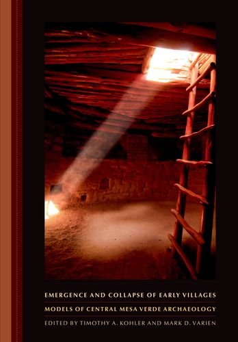 Emergence And Collapse Of Early Villages Models Of Central Mesa Verde Archology Timothy A Kohler