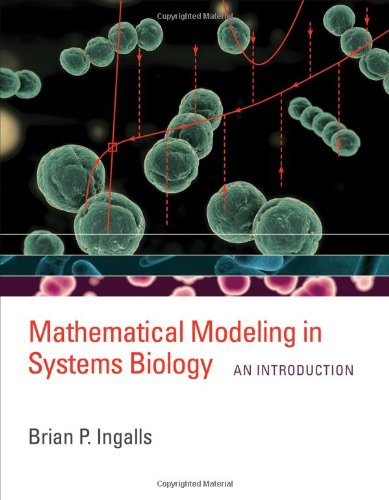 Mathematical Modeling In Systems Biology An Introduction 1st Edition Brian P Ingalls
