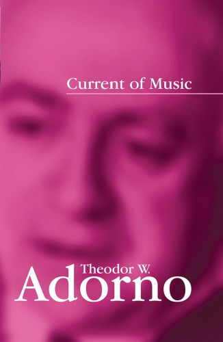 Current Of Music Theodor W Adorno