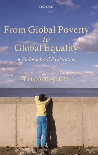 From Global Poverty To Global Equality A Philosophical Exploration Pablo Gilabert